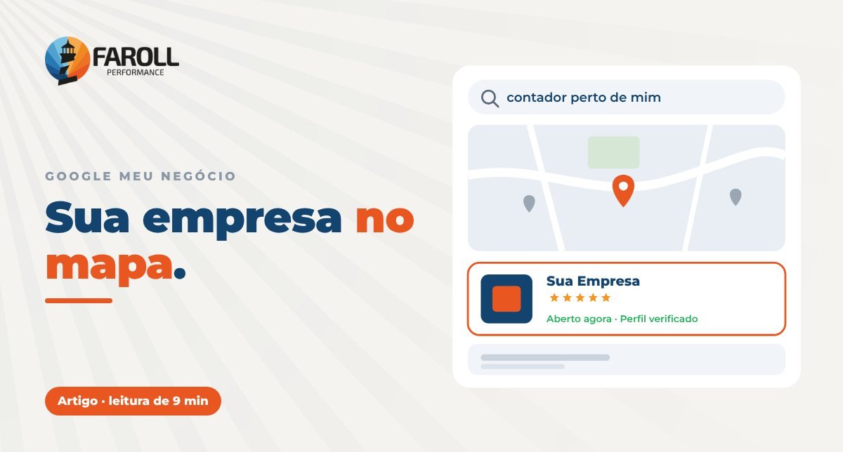 Capa do artigo da Faroll Performance sobre Google Meu Negócio com a frase Sua empresa no mapa e uma ilustração de busca local com a ficha de uma empresa.